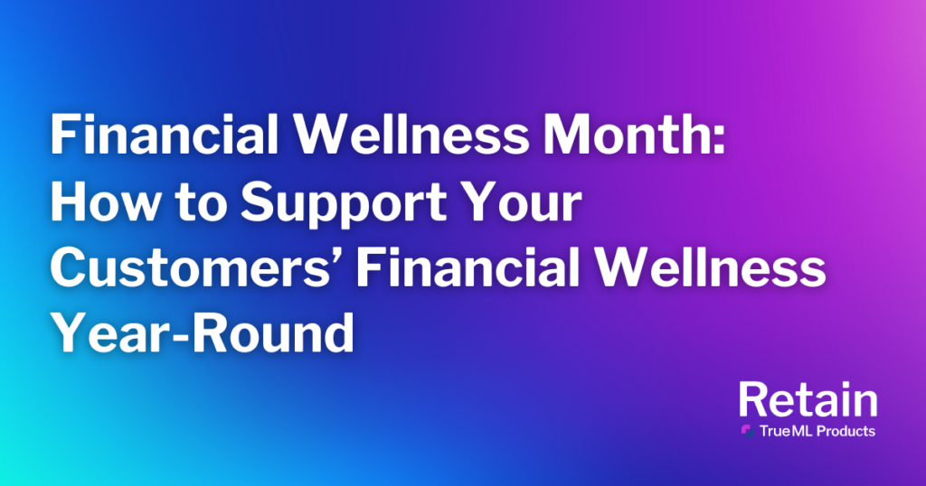 Financial Wellness Month: How to Support Your Customers’ Financial Wellness Year-Round 1 The blog title set against a blue and purple background.