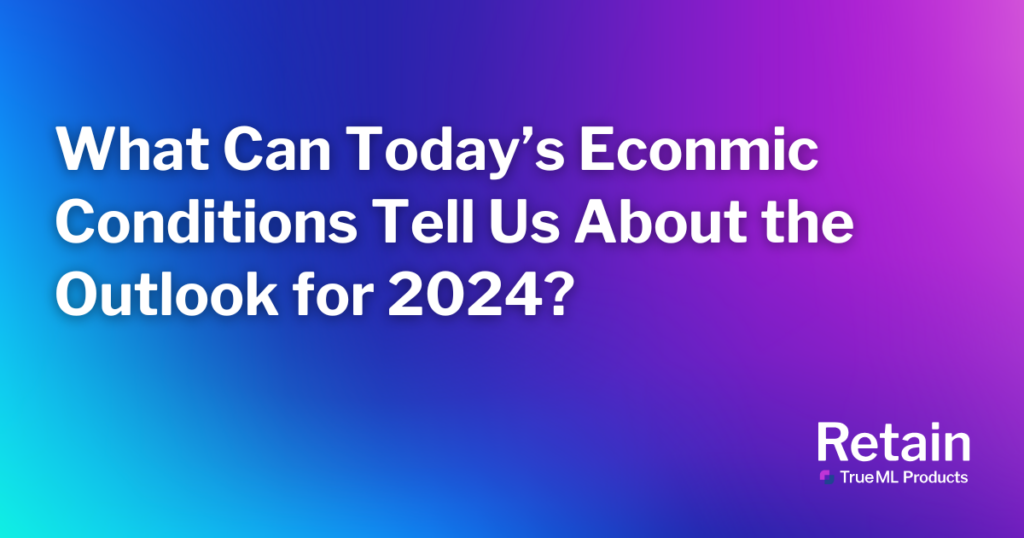 What Can Today's Economic Conditions Tell Us About the Outlook for 2024? 1 The blog title put in front of a blue and purple backdrop.
