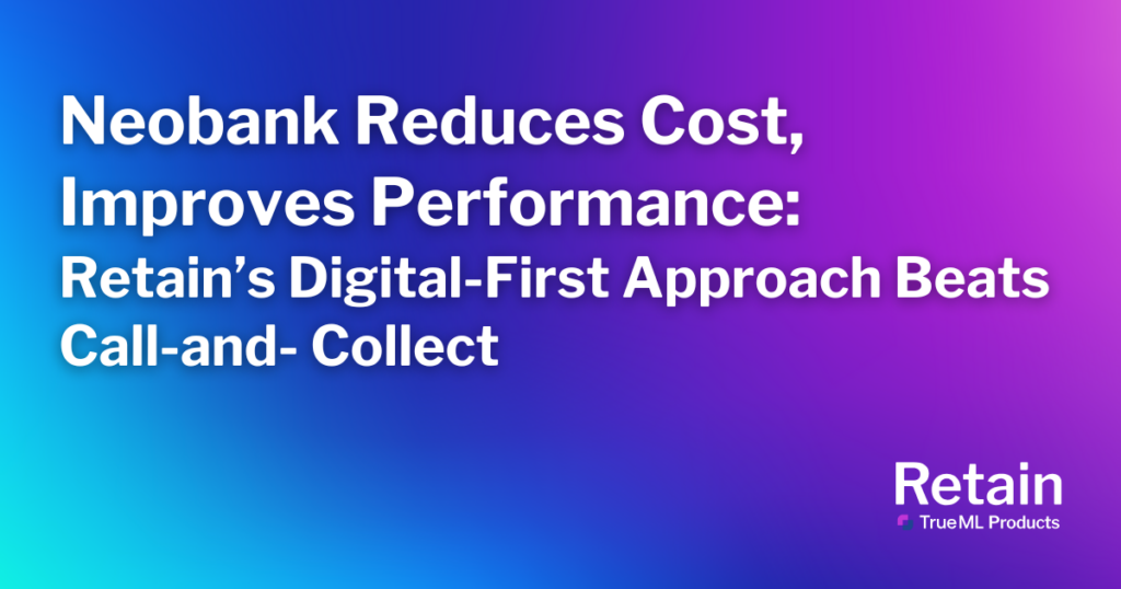 Neobank Reduces Cost, Improves Performance: Retain’s Digital-First Approach Beats Call-and-Collect 1 The blog title set against a blue and purple blended backdrop.
