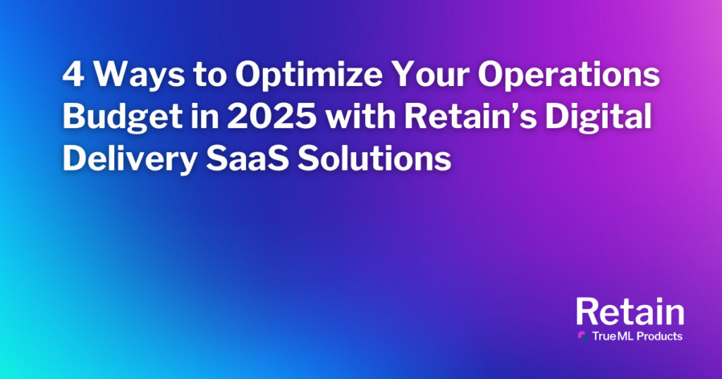 4 Ways to Optimize Your Operations Budget in 2025 with Retain’s Digital Delivery SaaS Solutions 1 A purple and blue background with a blog title.