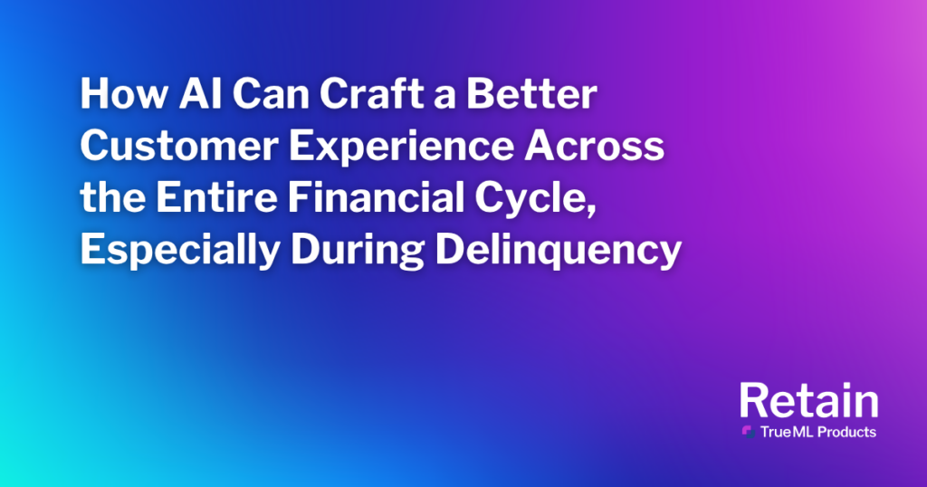 How AI Can Craft a Better Customer Experience Across the Entire Financial Cycle, Especially During Delinquency 1 A purple and blue background with the blog title.