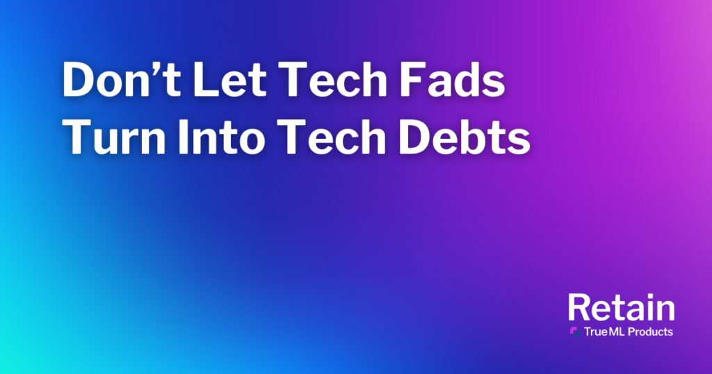 Don't Let Tech Fads Turn Into Tech Debts—How Retain’s SaaS Solutions Helps Businesses Avoid Advanced Technology Pitfalls 1 Blog title with a blue and purple blended backdrop.