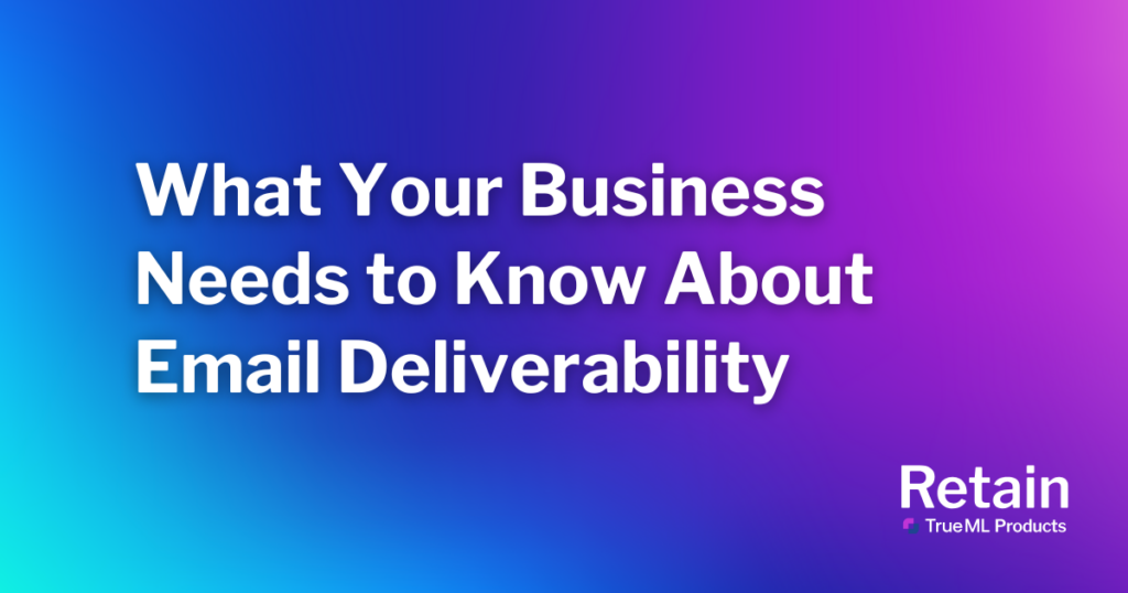 What Your Business Needs to Know About Email Deliverability 10 Blog title in front of a purple and blue background.