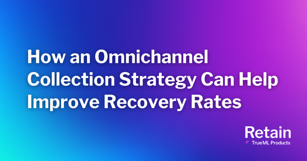 How an Omnichannel Collection Strategy Can Help Improve Recovery Rates 1 The blog title set in front of a blended blue and purple backdro.